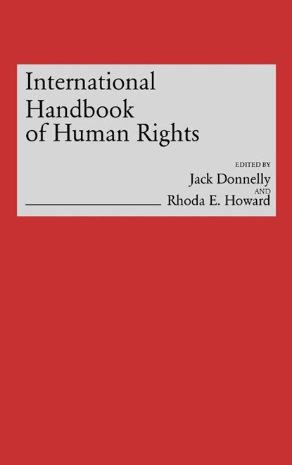 International Handbook of Human Rights, Jack Donnelley ; Rhoda E. Howard-Hassmann - Gebonden - 9780313247880