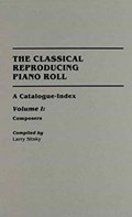 The Classical Reproducing Piano Roll [2 volumes] | Larry Sitsky | 