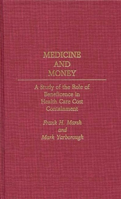 Medicine and Money, Frank H. Marsh ; Mark Yarborough - Gebonden - 9780313263576