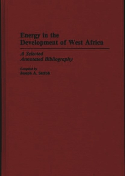 Energy in the Development of West Africa, Joseph A. Sarfoh - Gebonden - 9780313264160