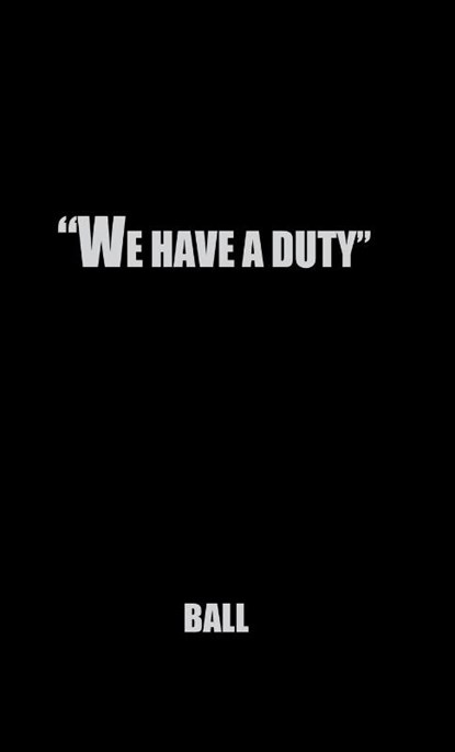 We Have a Duty, Howard Ball - Gebonden - 9780313265655
