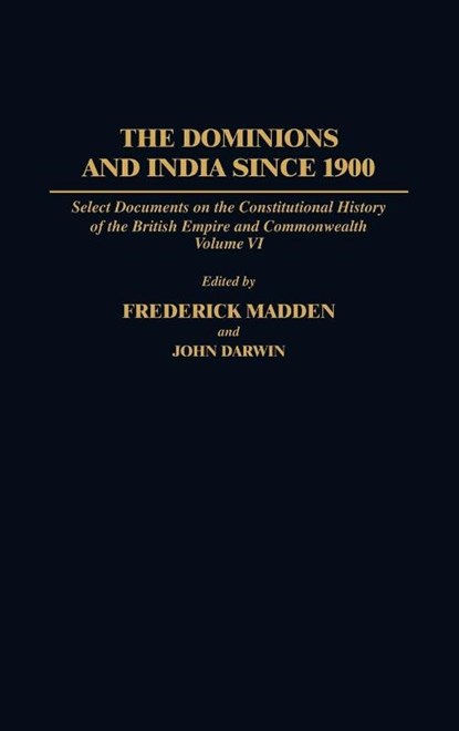The Dominions and India Since 1900, John Darwin ; Frederick Madden - Gebonden - 9780313273179