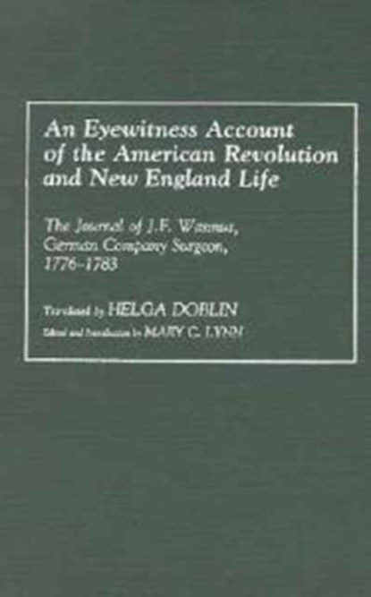An Eyewitness Account of the American Revolution and New England Life, niet bekend - Gebonden - 9780313273551