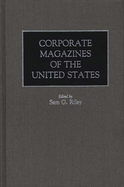 Corporate Magazines of the United States, Sam Riley - Gebonden - 9780313275692