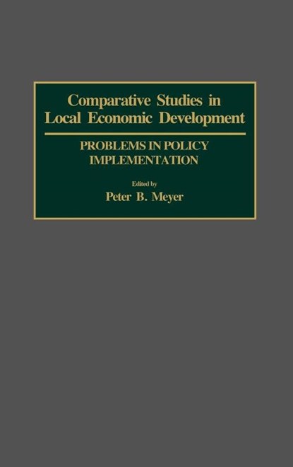 Comparative Studies in Local Economic Development, Peter B. Meyer - Gebonden - 9780313288203