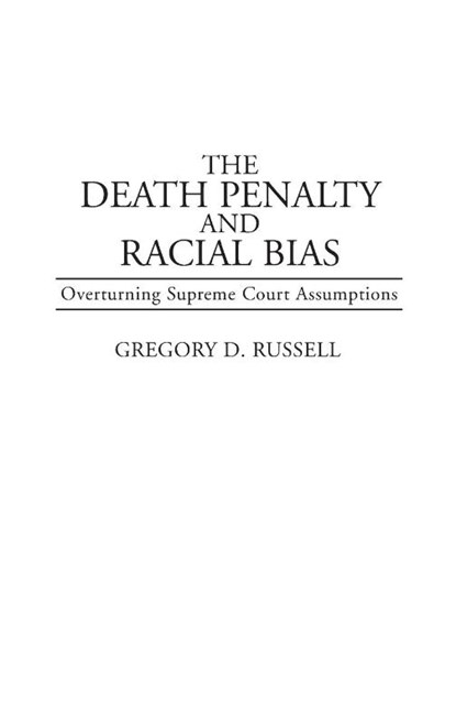 The Death Penalty and Racial Bias, Gregory Russell - Gebonden - 9780313288890