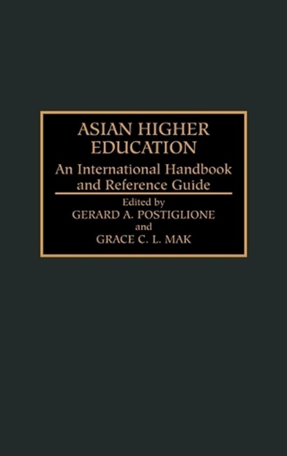 Asian Higher Education, Grace Mak ; Gerard Postiglione - Gebonden - 9780313289019