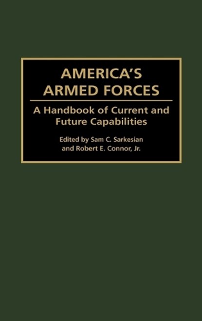 America's Armed Forces, Robert E. Connor ; Sam C. Sarkesian - Gebonden - 9780313290121