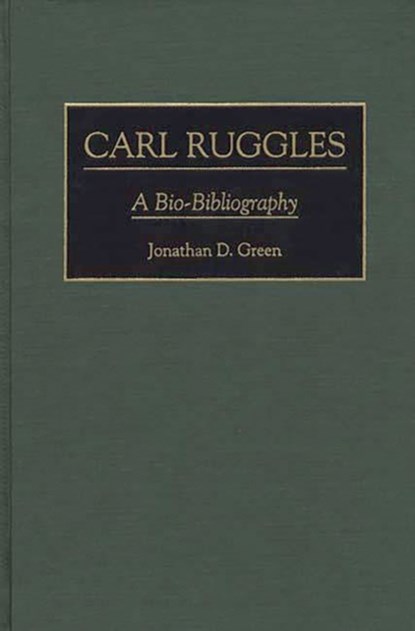 Carl Ruggles, Jonathan D. Green - Gebonden - 9780313294563