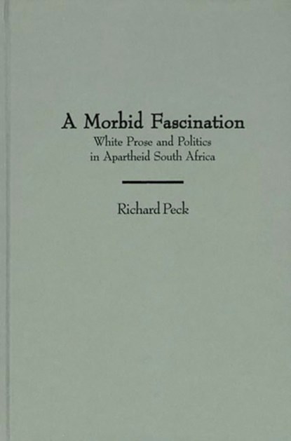 A Morbid Fascination, Richard Peck - Gebonden - 9780313300912