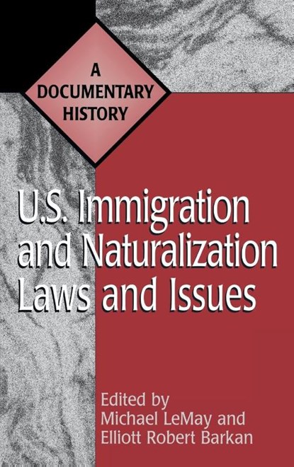 U.S. Immigration and Naturalization Laws and Issues, Michael C. LeMay ; Elliott Robert Barkan - Gebonden - 9780313301568