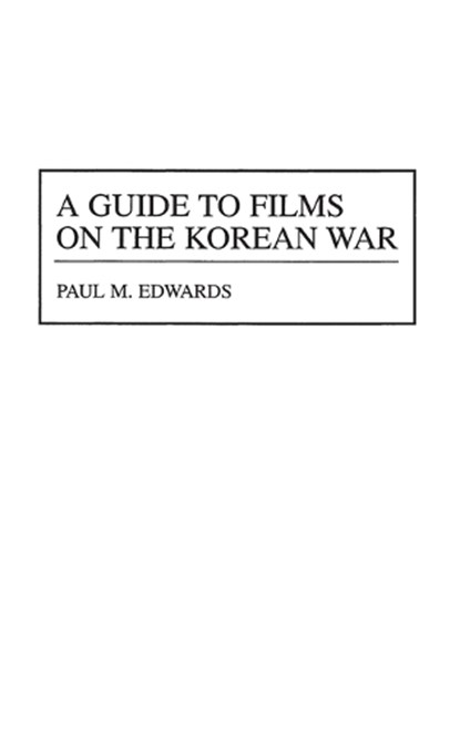A Guide to Films on the Korean War, Paul M. Edwards - Gebonden - 9780313303166