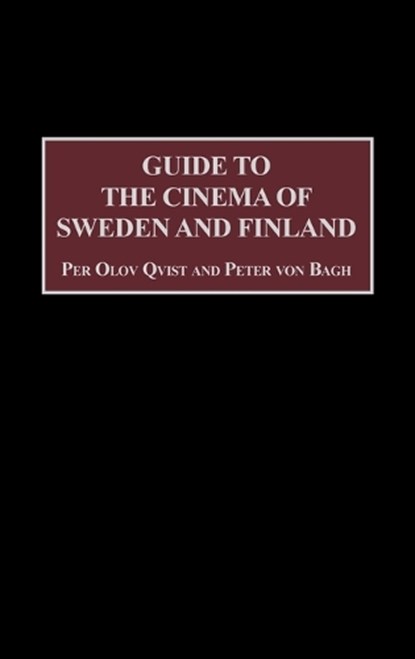 Guide to the Cinema of Sweden and Finland, Per Olav Qvist ; Peter von Bagh - Gebonden - 9780313303777