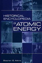 Historical Encyclopedia of Atomic Energy | Stephen E. Atkins | 