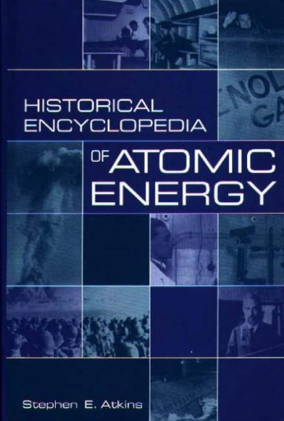 Historical Encyclopedia of Atomic Energy