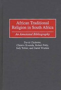 African Traditional Religion in South Africa | David Chidester ; Chirevo Kwenda ; Robert Petty ; Judy Tobler | 