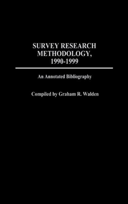 Survey Research Methodology, 1990-1999, Graham R. Walden - Gebonden - 9780313305979