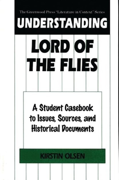 Understanding Lord of the Flies, Kirstin Olsen - Gebonden - 9780313307232