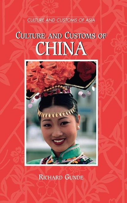 Culture and Customs of China, Richard Gunde - Gebonden - 9780313308765