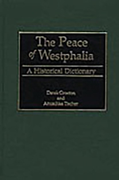 The Peace of Westphalia, Derek Croxton ; Anuschka Tischer - Gebonden - 9780313310041