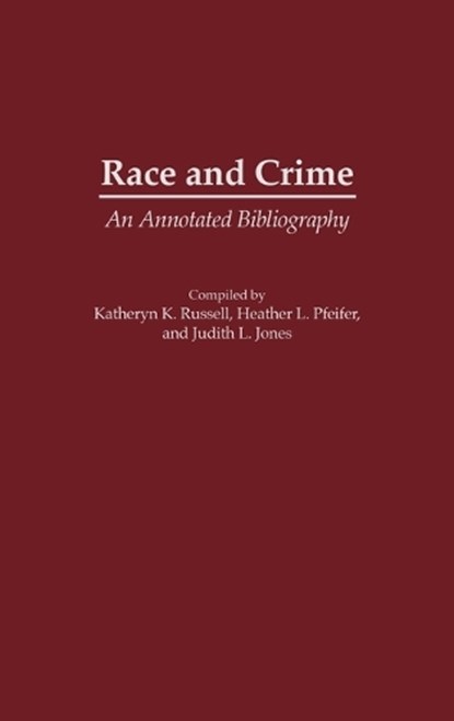 Race and Crime, Katheryn K. Russell-Brown ; Judith Jones ; Heather Pfeifer - Gebonden - 9780313310331