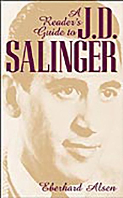 A Reader's Guide to J. D. Salinger, Eberhard Alsen - Gebonden - 9780313310782