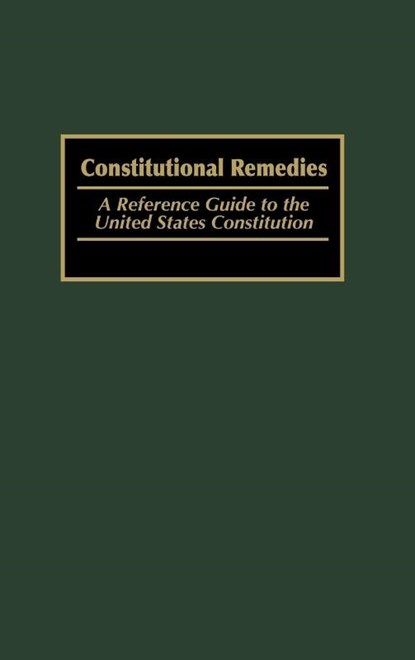 Constitutional Remedies, Michael Wells ; Thomas A. Eaton - Gebonden - 9780313314490
