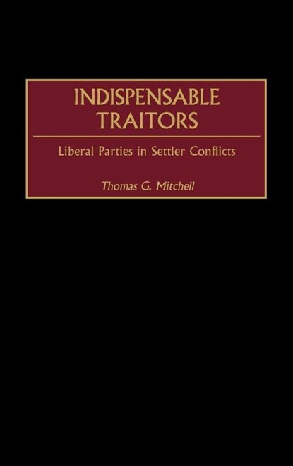Indispensable Traitors, Thomas G. Mitchell - Gebonden - 9780313317743