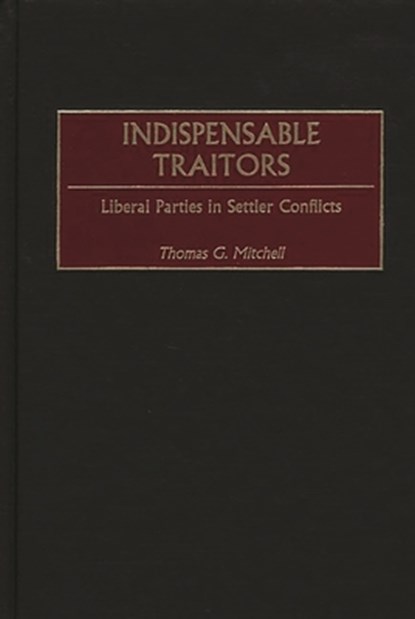 Indispensable Traitors, Thomas G. Mitchell - Gebonden - 9780313317743