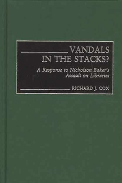 Vandals in the Stacks?, Richard J. Cox - Gebonden - 9780313323447