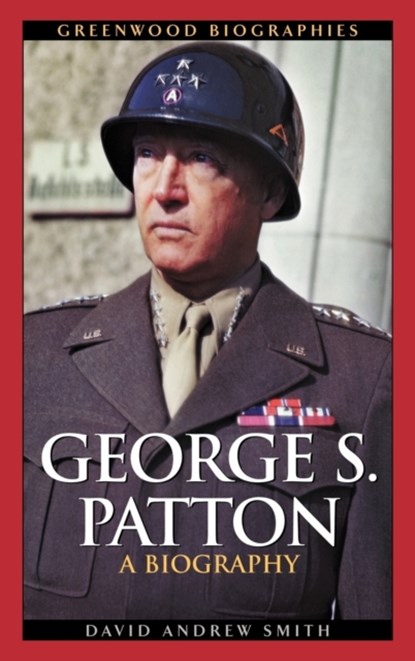 George S. Patton, David A. Smith - Gebonden - 9780313323539
