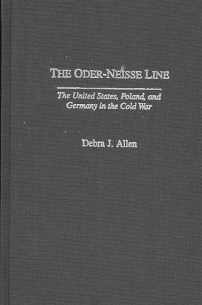 The Oder-Neisse Line, niet bekend - Gebonden - 9780313323591