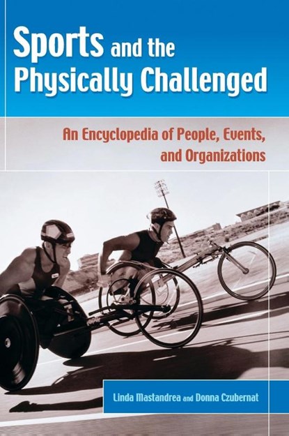 Sports and the Physically Challenged, Linda Mastandrea ; Donna Czubernat - Gebonden - 9780313324536