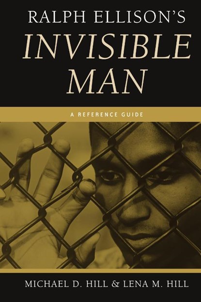 Ralph Ellison's Invisible Man, Michael D. Hill ; Lena M. Hill - Gebonden - 9780313334658