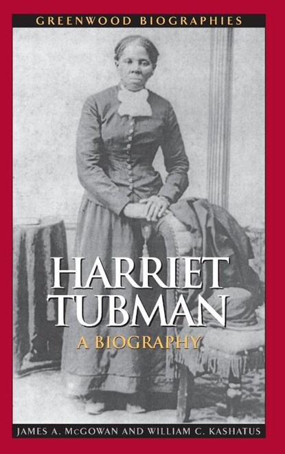Harriet Tubman, James A. McGowan ; William C. Kashatus - Gebonden - 9780313348815