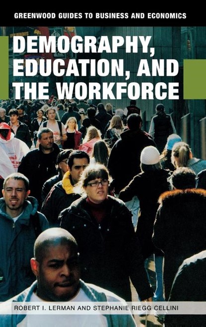 Demography, Education, and the Workforce, Robert I. Lerman ; Stephanie Riegg Cellini - Gebonden - 9780313352195