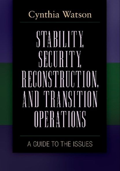 Stability, Security, Reconstruction, and Transition Operations, Cynthia A. Watson - Gebonden - 9780313353246