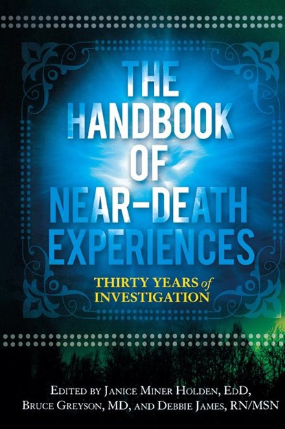 The Handbook of Near-Death Experiences, Bruce Greyson ; Janice Miner Holden ; Debbie James - Gebonden - 9780313358647