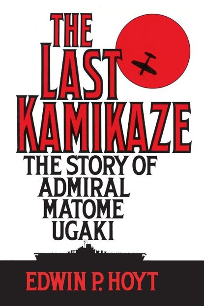 The Last Kamikaze, Edwin P. Hoyt - Paperback - 9780313360657