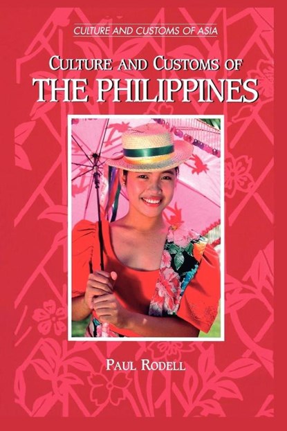 Culture and Customs of the Philippines, Paul A. Rodell - Paperback - 9780313361173