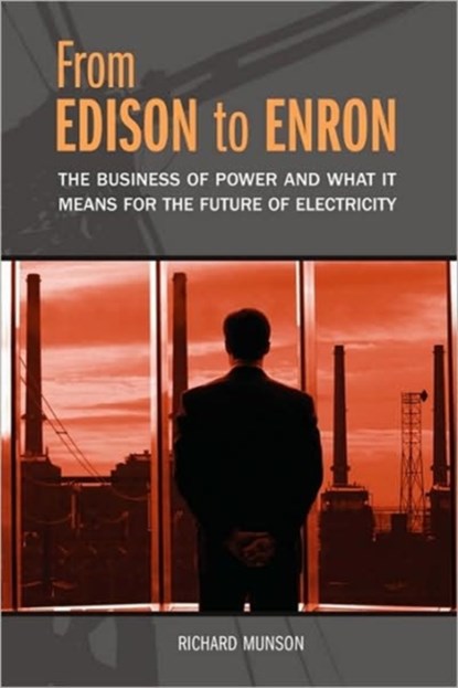From Edison to Enron, Richard Munson - Paperback - 9780313361869