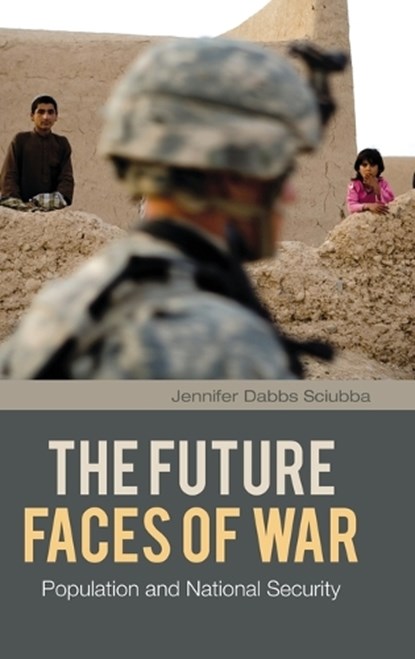 The Future Faces of War, Jennifer Dabbs Sciubba - Gebonden - 9780313364945