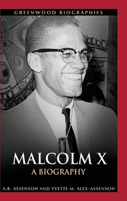 Malcolm X, A. B. Assensoh ; Yvette M. Alex-Assensoh - Gebonden - 9780313378492
