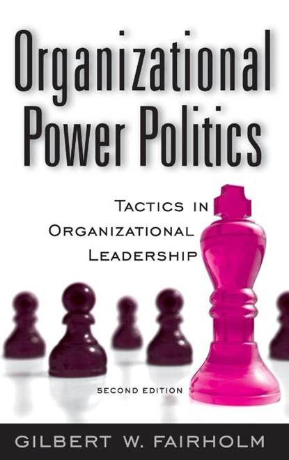 Organizational Power Politics, Gilbert W. Fairholm - Gebonden - 9780313379765