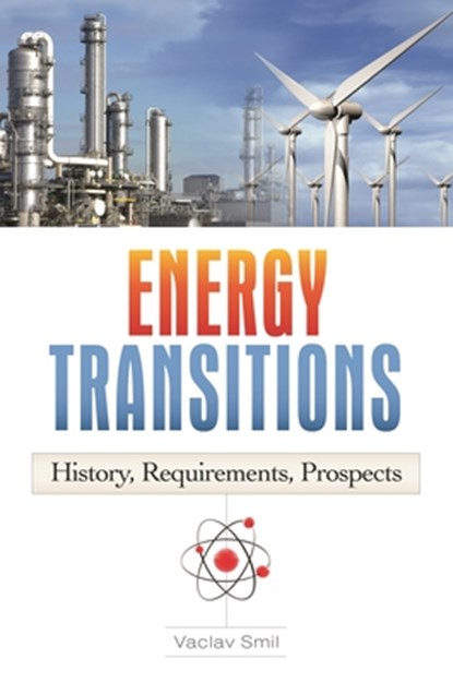 Energy Transitions, Vaclav Smil - Gebonden - 9780313381775