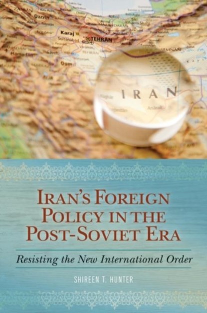 Iran's Foreign Policy in the Post-Soviet Era, Shireen T. Hunter - Gebonden - 9780313381942