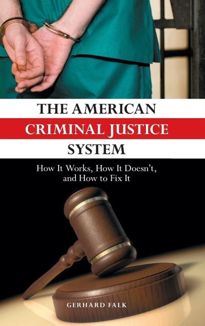 The American Criminal Justice System, Gerhard Falk - Gebonden - 9780313383472