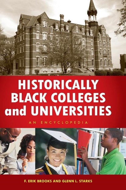 Historically Black Colleges and Universities, F. Erik (Central State University Brooks ; Glenn L. (Independent Scholar Starks - Gebonden - 9780313394157