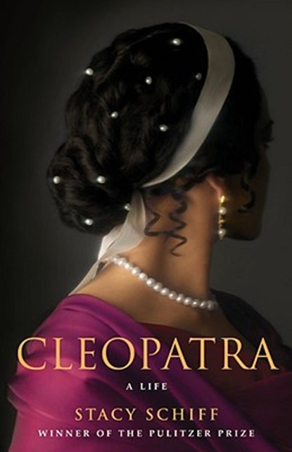 Cleopatra, Stacy Schiff - Gebonden - 9780316001922