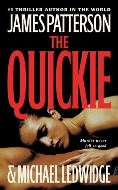 The Quickie, James Patterson ; Michael Ledwidge - Ebook - 9780316007207